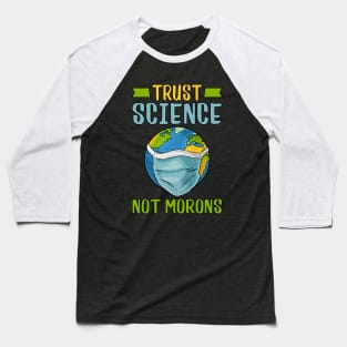 Trust Science Not Morons Baseball T-Shirt